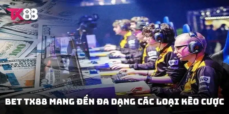 BET TX88 mang đến đa dạng các loại kèo cược Esports để bạn lựa chọn