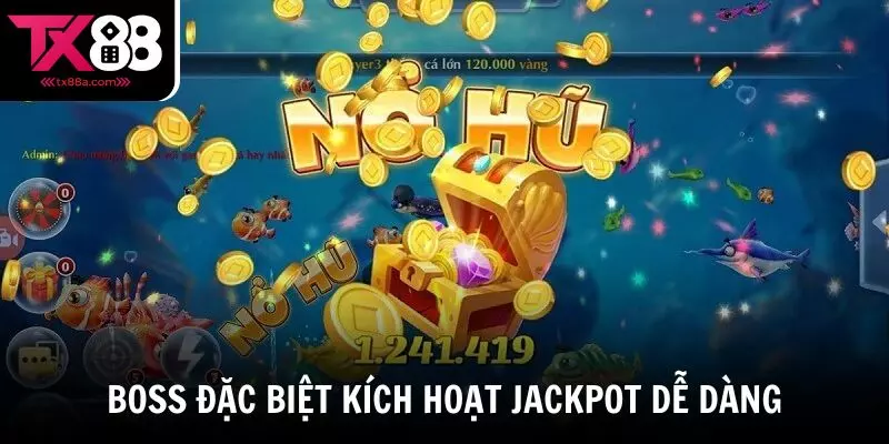 Boss đặc biệt - Kích hoạt Jackpot dễ dàng