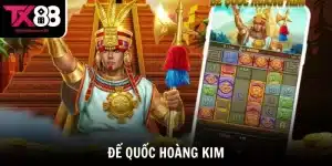 Đế Quốc Hoàng Kim - Game Nổ Hũ Hấp Dẫn Tại TX88 Thưởng Cực Lớn