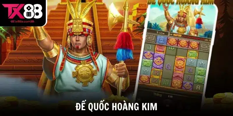 Đế Quốc Hoàng Kim - Game Nổ Hũ Hấp Dẫn Tại TX88 Thưởng Cực Lớn