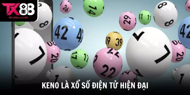 Keno là trò chơi số điện tử hiện đại