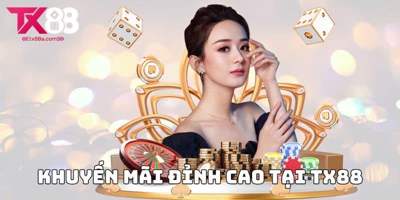Khuyến mãi đỉnh cao tại TX88
