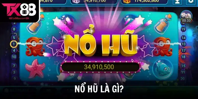 nổ hũ là gì