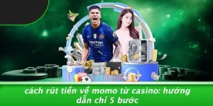 cách rút tiền về Momo từ Casino