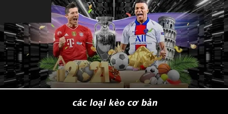 Các Loại Kèo Cơ Bản