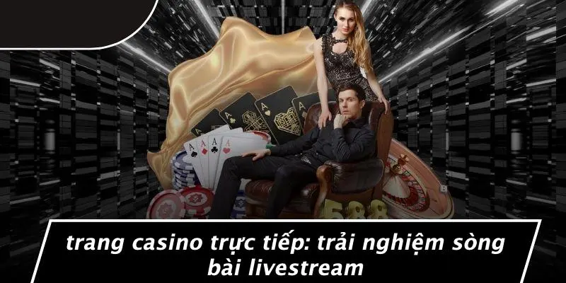 trang casino trực tiếp